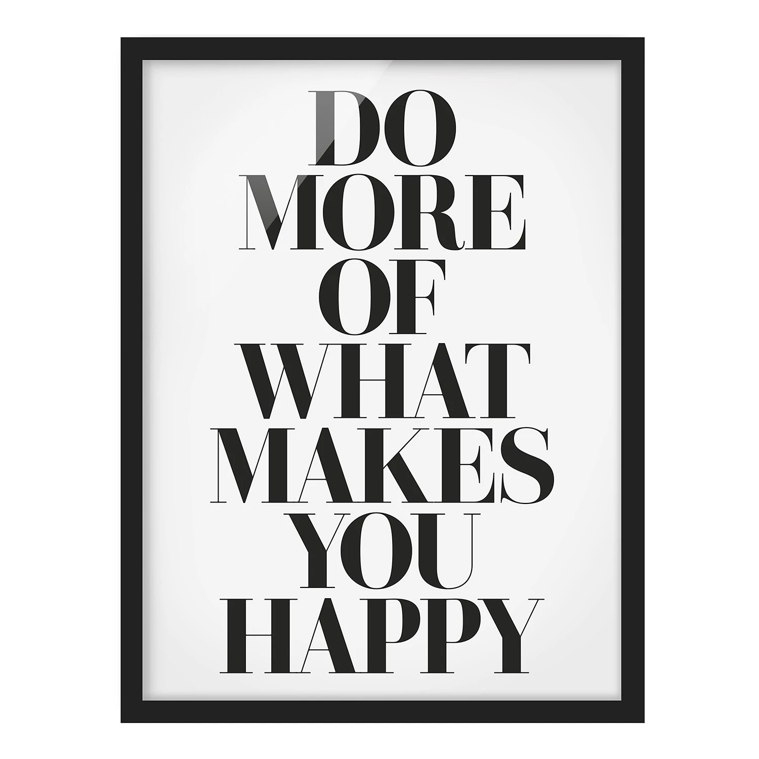 Bilderwelten Tableau Do More of What Makes You Happy - Papier / Pin - Blanc - 70 x 100 cm